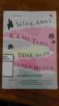 Image of SEJAK AWAL KAMI TAHU, INI TIDAK AKAN PERNAH MUDAH