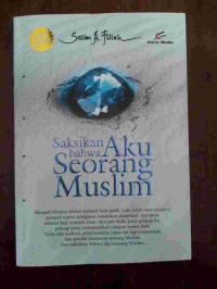 Image of Saksikan bahwa Aku seorang Muslim